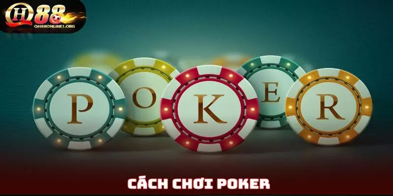 Cách Chơi Poker