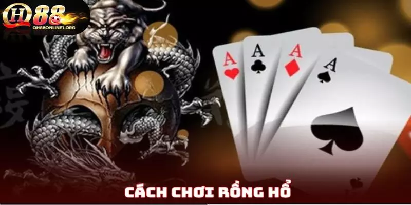Cách Chơi Rồng Hổ