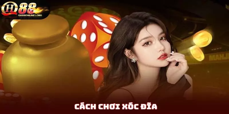 Cách Chơi Xóc Đĩa