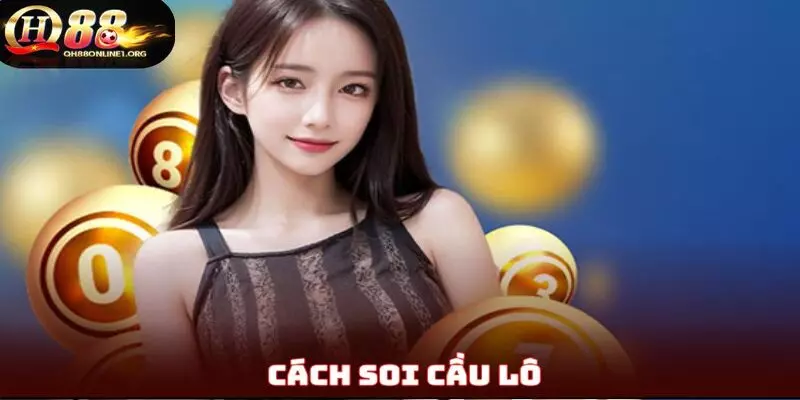 Cách Soi Cầu Lô
